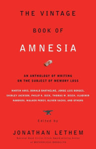 The Vintage Book of Amnesia: An Anthology of Writing on the Subject of Memory Loss