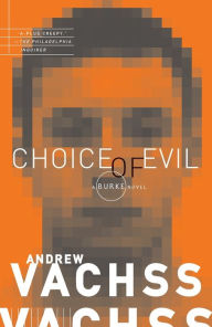Title: Choice of Evil (Burke Series #11), Author: Andrew Vachss