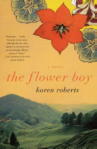 Title: The Flower Boy: A Novel, Author: Karen Roberts