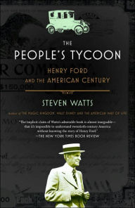 Title: The People's Tycoon: Henry Ford and the American Century, Author: Steven Watts