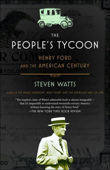 the People's Tycoon: Henry Ford and American Century