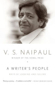 Title: A Writer's People: Ways of Looking and Feeling, Author: V. S. Naipaul