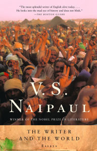 Title: The Writer and the World: Essays, Author: V. S. Naipaul