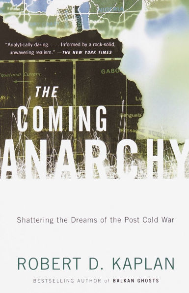 the Coming Anarchy: Shattering Dreams of Post Cold War