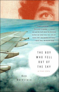 Title: The Boy Who Fell out of the Sky: A True Story, Author: Ken Dornstein