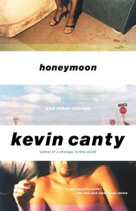 Title: Honeymoon: And Other Stories, Author: Kevin Canty