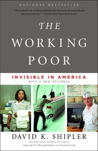 Title: The Working Poor: Invisible in America, Author: David K. Shipler