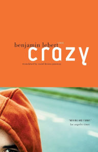 Title: Crazy: A Novel, Author: Benjamin Lebert