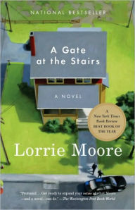 Title: A Gate at the Stairs, Author: Lorrie Moore