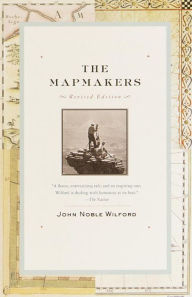 Title: The Mapmakers: Revised Edition, Author: John Noble Wilford