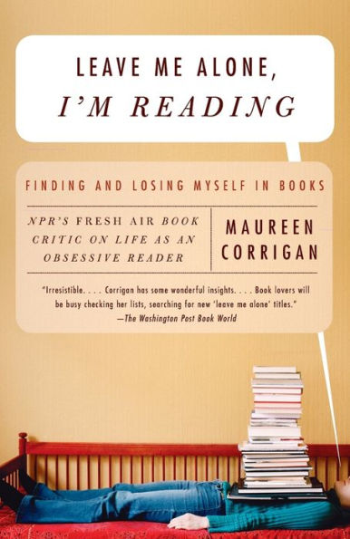 Leave Me Alone, I'm Reading: Finding and Losing Myself in Books