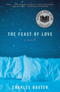 Title: The Feast of Love, Author: Charles Baxter
