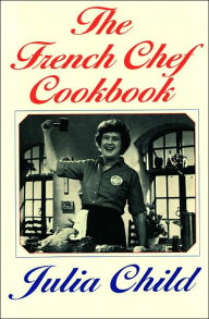 Title: The French Chef Cookbook, Author: Julia Child