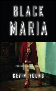 Title: Black Maria, Author: Kevin Young