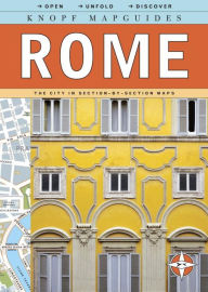 Title: Knopf Mapguides: Rome: The City in Section-by-Section Maps, Author: Knopf Guides