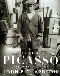 Title: A Life of Picasso II: The Cubist Rebel: 1907-1916, Author: John Richardson