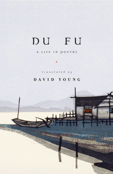 Du Fu: A Life Poetry