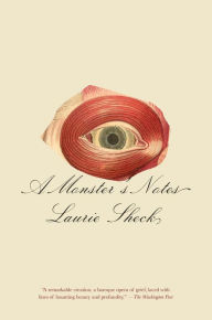 Title: A Monster's Notes, Author: Laurie Sheck