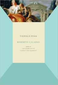 Title: Tiepolo Pink, Author: Roberto Calasso