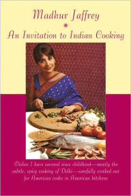 Title: An Invitation to Indian Cooking: A Cookbook, Author: Madhur Jaffrey