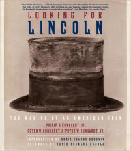 Title: Looking for Lincoln: The Making of an American Icon, Author: Philip B. Kunhardt III