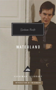 Title: Waterland: Introduction by Tim Binding, Author: Graham Swift