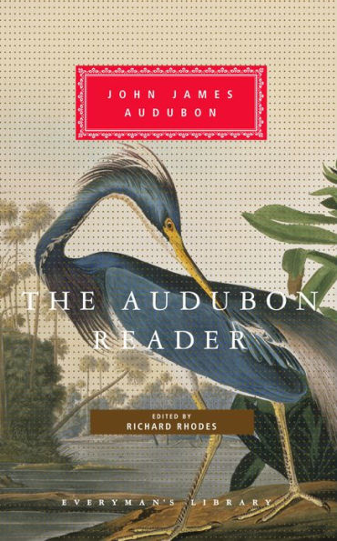 The Audubon Reader: Edited and Introduced by Richard Rhodes