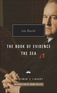 Title: The Book of Evidence, The Sea: Introduction by Adam Phillips, Author: John Banville