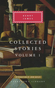 Title: Collected Stories of Henry James: Volume 1; Introduction by John Bayley, Author: Henry James