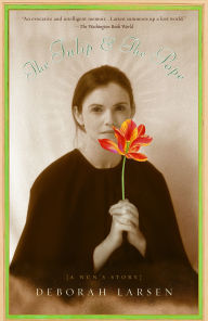 Title: The Tulip and the Pope: A Nun's Story, Author: Deborah Larsen