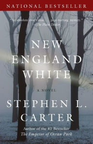 Title: New England White: A Novel, Author: Stephen L. Carter