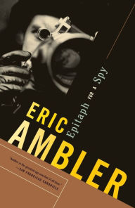 Title: Epitaph for a Spy, Author: Eric Ambler