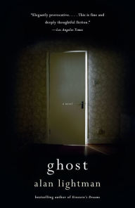 Title: Ghost, Author: Alan Lightman