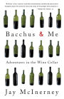 Bacchus and Me: Adventures in the Wine Cellar