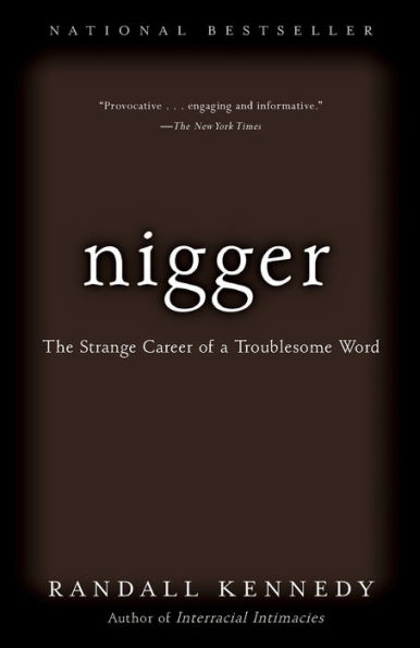 Nigger: The Strange Career of a Troublesome Word