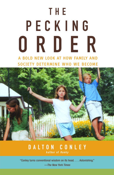 The Pecking Order: A Bold New Look at How Family and Society Determine Who We Become