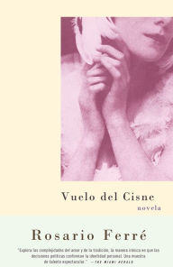 Title: Vuelo del cisne (Flight of the Swan), Author: Rosario Ferré