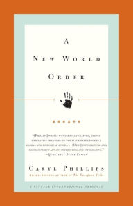 Title: A New World Order: Essays, Author: Caryl Phillips