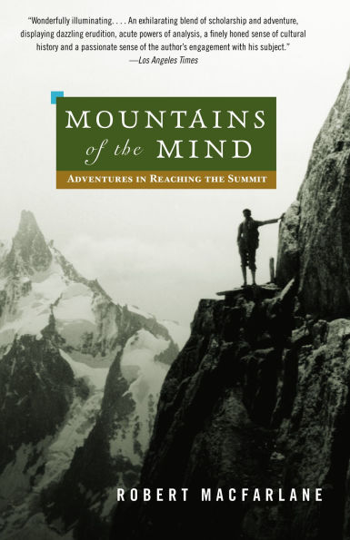 Mountains of the Mind: Adventures Reaching Summit