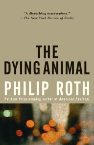 Title: The Dying Animal, Author: Philip Roth