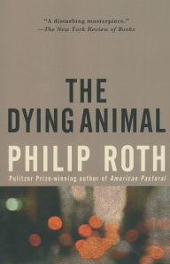 Title: The Dying Animal, Author: Philip Roth