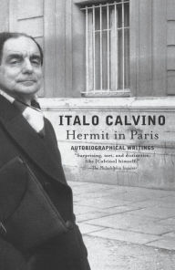 Title: Hermit in Paris: Autobiographical Writings, Author: Italo Calvino