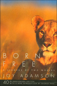 Title: Born Free: A Lioness of Two Worlds, Author: Joy Adamson