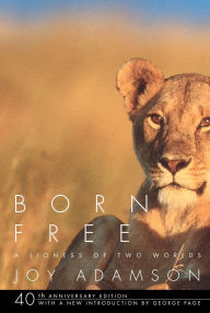 Title: Born Free: A Lioness of Two Worlds, Author: Joy Adamson