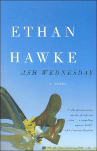 Title: Ash Wednesday, Author: Ethan Hawke