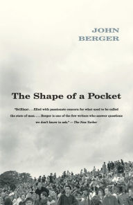 Title: The Shape of a Pocket, Author: John Berger