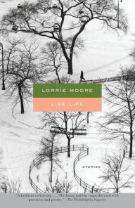 Title: Like Life, Author: Lorrie Moore