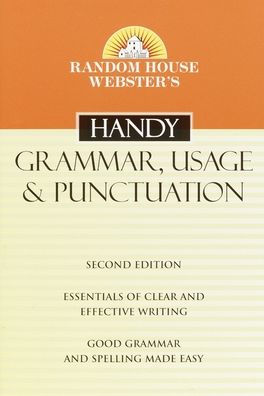Random House Webster's Handy Grammar, Usage, And Punctuation