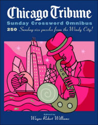 Title: Chicago Tribune Sunday Crossword Omnibus, Author: Wayne Robert Williams