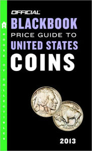 Title: The Official Blackbook Price Guide to United States Coins 2013, 51st Edition, Author: Thomas E. Hudgeons Jr.